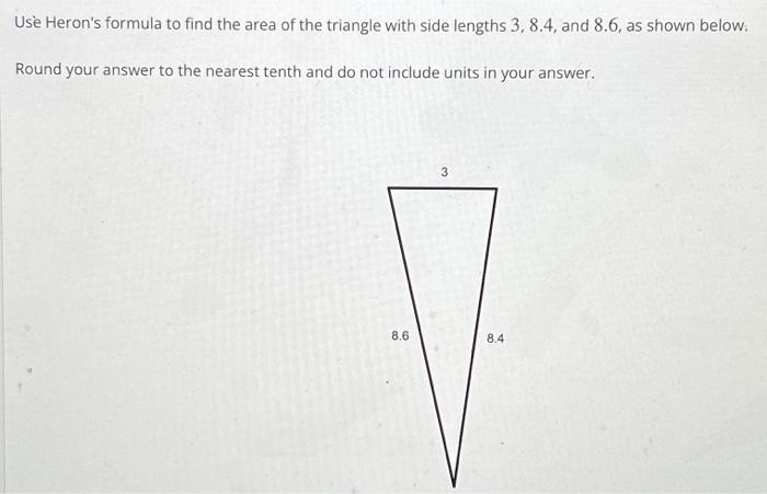 Solved Use Heron's formula to find the area of the triangle | Chegg.com
