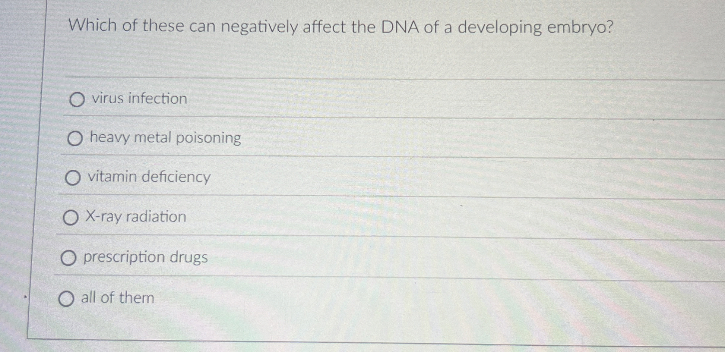 Solved Which of these can negatively affect the DNA of a