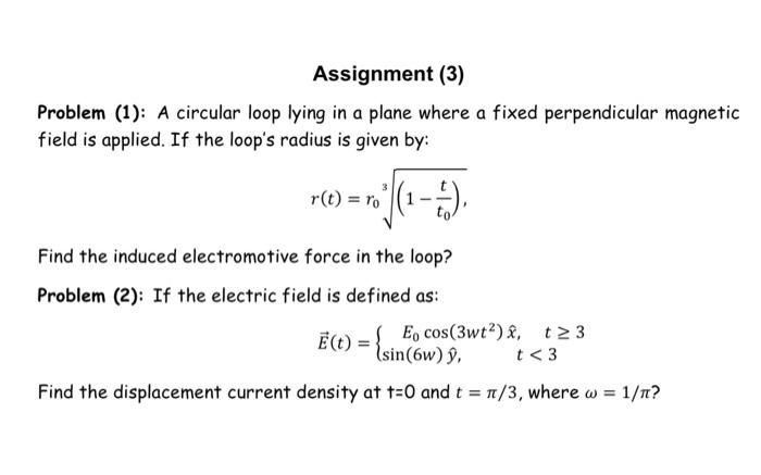 Solved Assignment (3) Problem (1): A circular loop lying in | Chegg.com