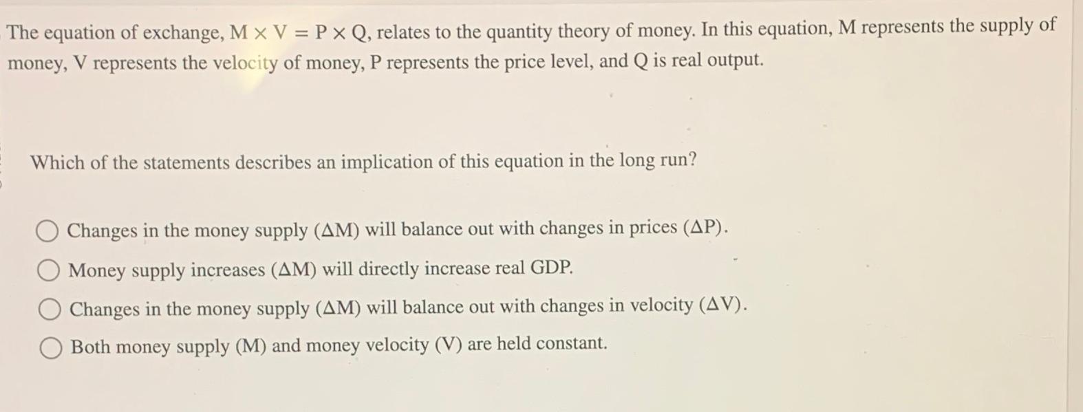 Solved The Equation Of Exchange, M×V=P×Q, ﻿relates To The | Chegg.com