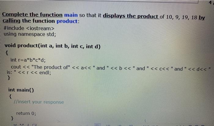 Solved Complete the function main so that it displays the | Chegg.com