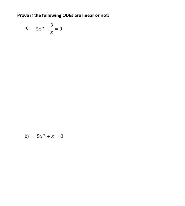 Solved Prove if the following ODEs are linear or not: a) | Chegg.com