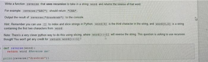 Solved Write a function reverse that uses recursion to take | Chegg.com
