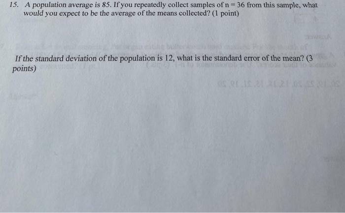 Solved 15. A population average is 85 . If you repeatedly | Chegg.com