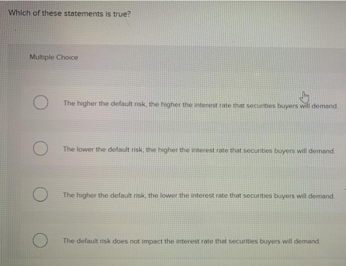 Solved Which of these statements is true? Multiple Choice | Chegg.com