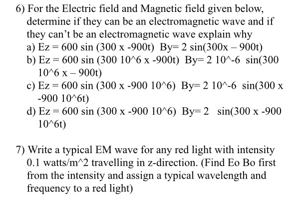 Solved 6) For the Electric field and Magnetic field given | Chegg.com