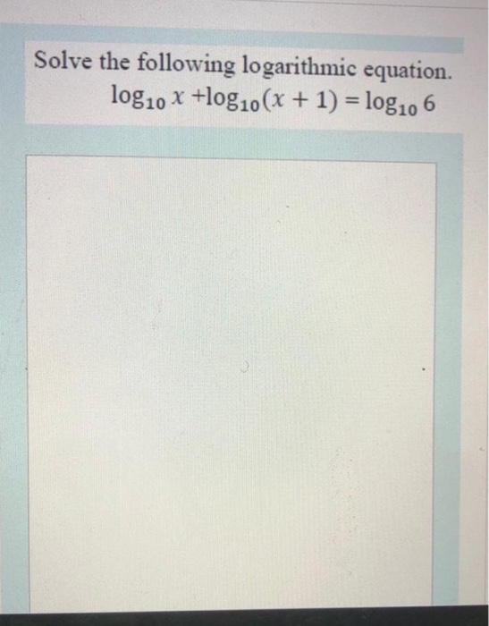 Solved Solve the following logarithmic equation. log10 x | Chegg.com