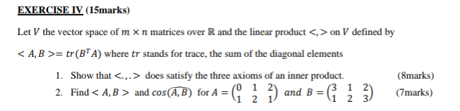 Solved EXERCISE IV (15marks) Let V the vector space of mxn | Chegg.com
