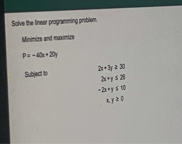 Solved Solve the linear programming problem. Minimize and | Chegg.com