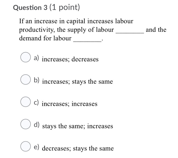 Solved Question 1 (1 point) An increase in labour hours will | Chegg.com