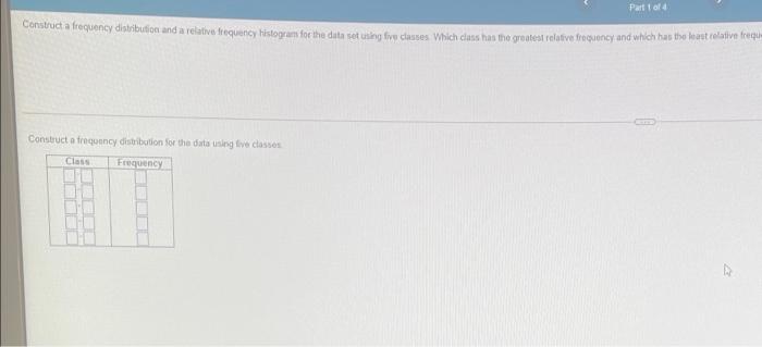 Solved Part 1 Of 4 Construct A Frequency Distribution And A | Chegg.com