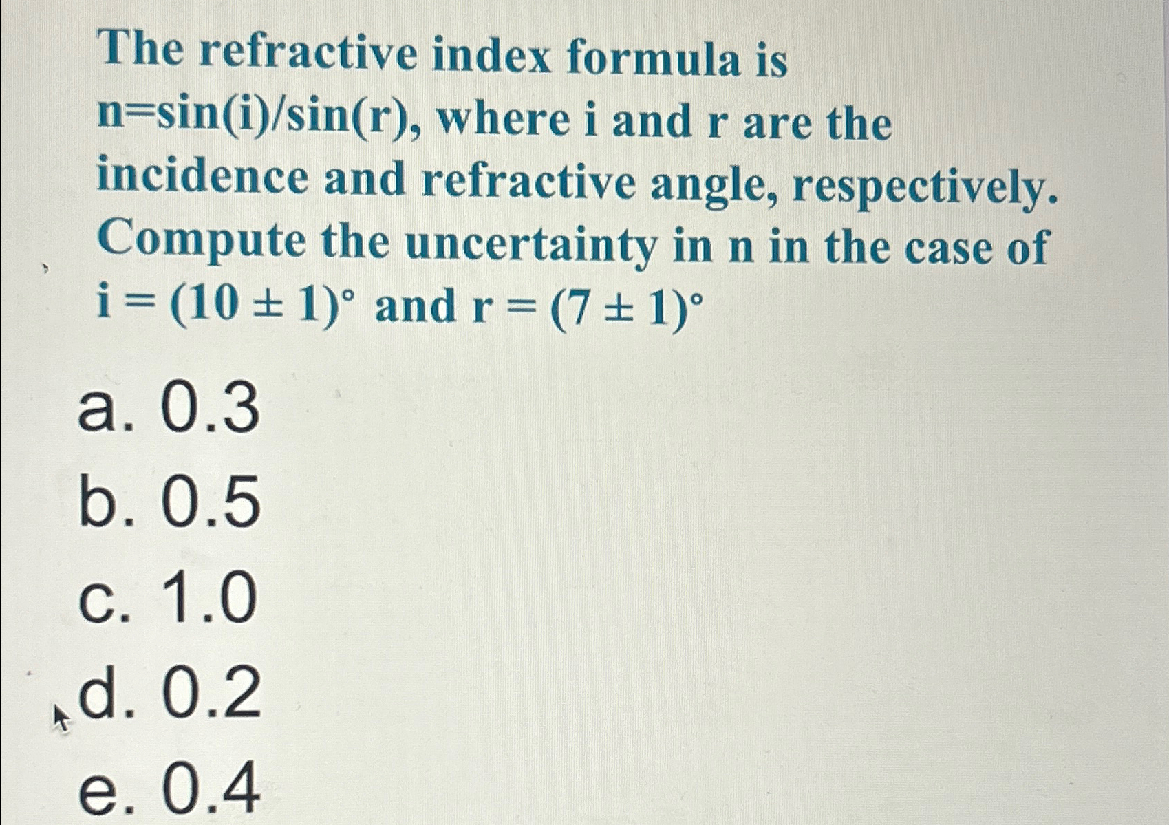Solved The refractive index formula is n=sinisin(r), ﻿where | Chegg.com