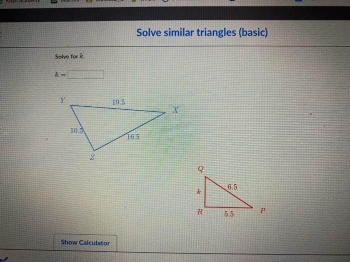 Solved NA Solve similar triangles (basic) Solve for k. Y