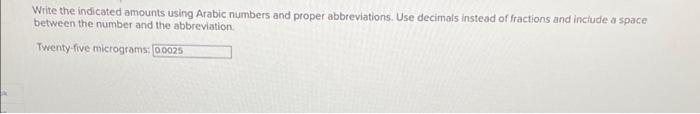 Solved Write the indicated amounts using Arabic numbers and | Chegg.com
