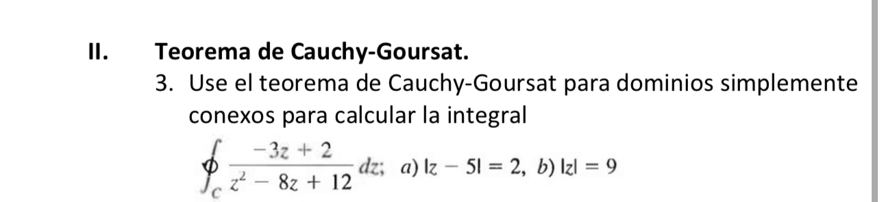 Solved II. ﻿Teorema de CauchyGoursat.3. ﻿Use el teorema de