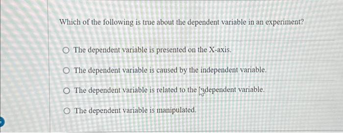 Solved Which of the following is true about the dependent | Chegg.com