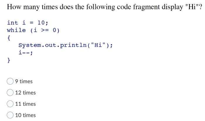 Solved How many times does the following code fragment | Chegg.com