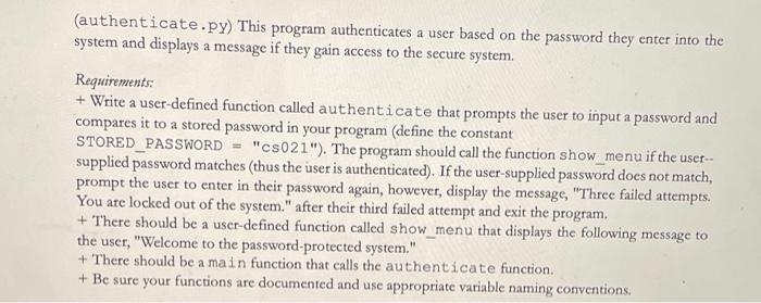 Solved (authenticate.py) This program authenticates a user | Chegg.com