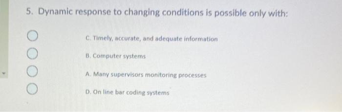 Solved 5. Dynamic response to changing conditions is | Chegg.com