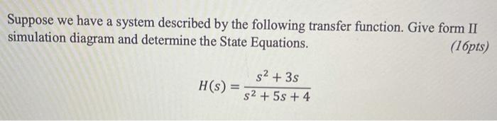 Solved Suppose we have a system described by the following | Chegg.com