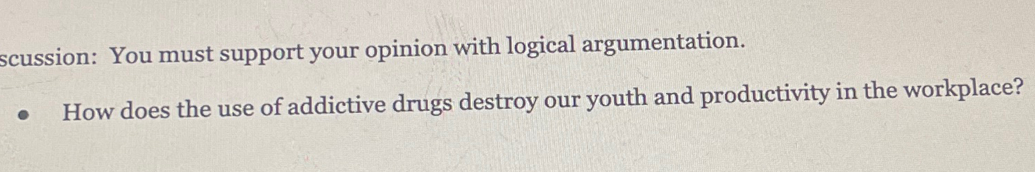 Solved scussion: You must support your opinion with logical | Chegg.com