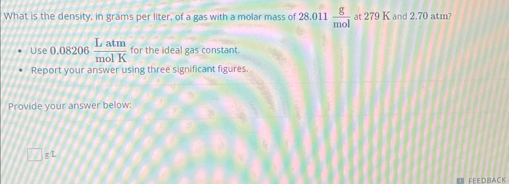 Solved What is the density, in grams per liter, of a gas | Chegg.com