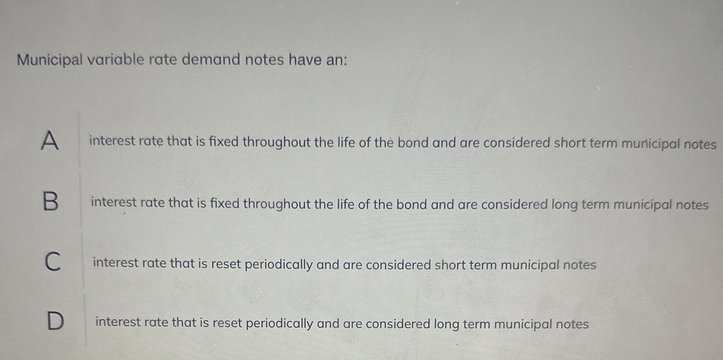 Solved Municipal variable rate demand notes have an:A | Chegg.com