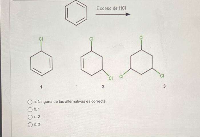 Exceso de HCI CI CI CI CI 1 2 3 a. Ninguna de las alternativas es correcta. b.1 O c. 2 d. 3