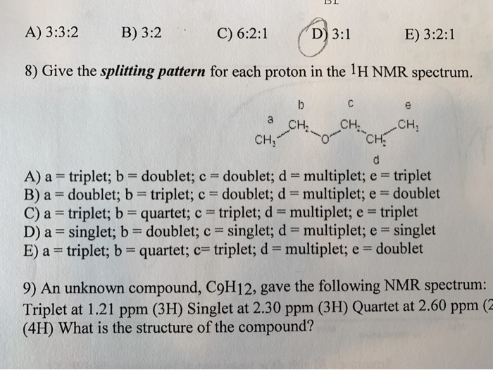 Solved DL A) 3:3:2 B) 3:2 C)6:2:1 D) 3:1 E) 3:2:1 8) Give | Chegg.com