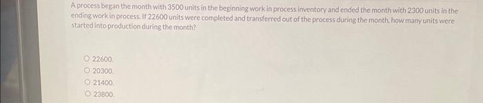 Solved A process began the month with 3500 units in the | Chegg.com