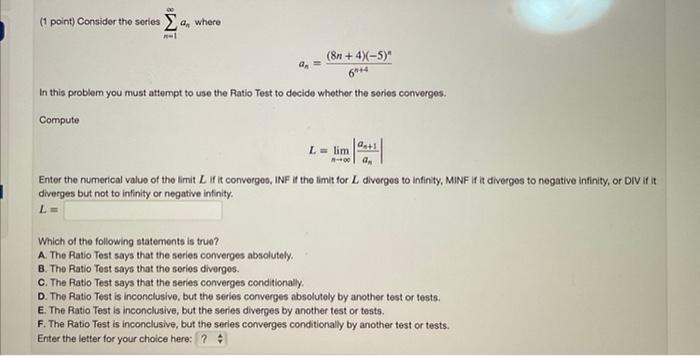 Solved (1 point) Consider the sorles ∑n=1∞an where | Chegg.com