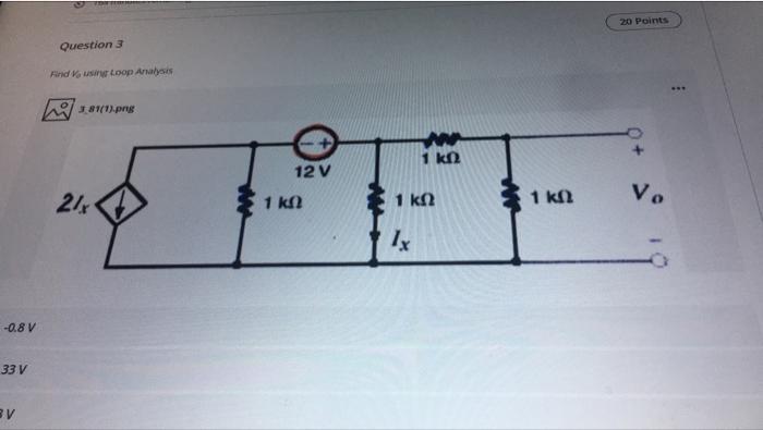 Solved 20 Points Question 3 Find Your Loop Analysis | Chegg.com
