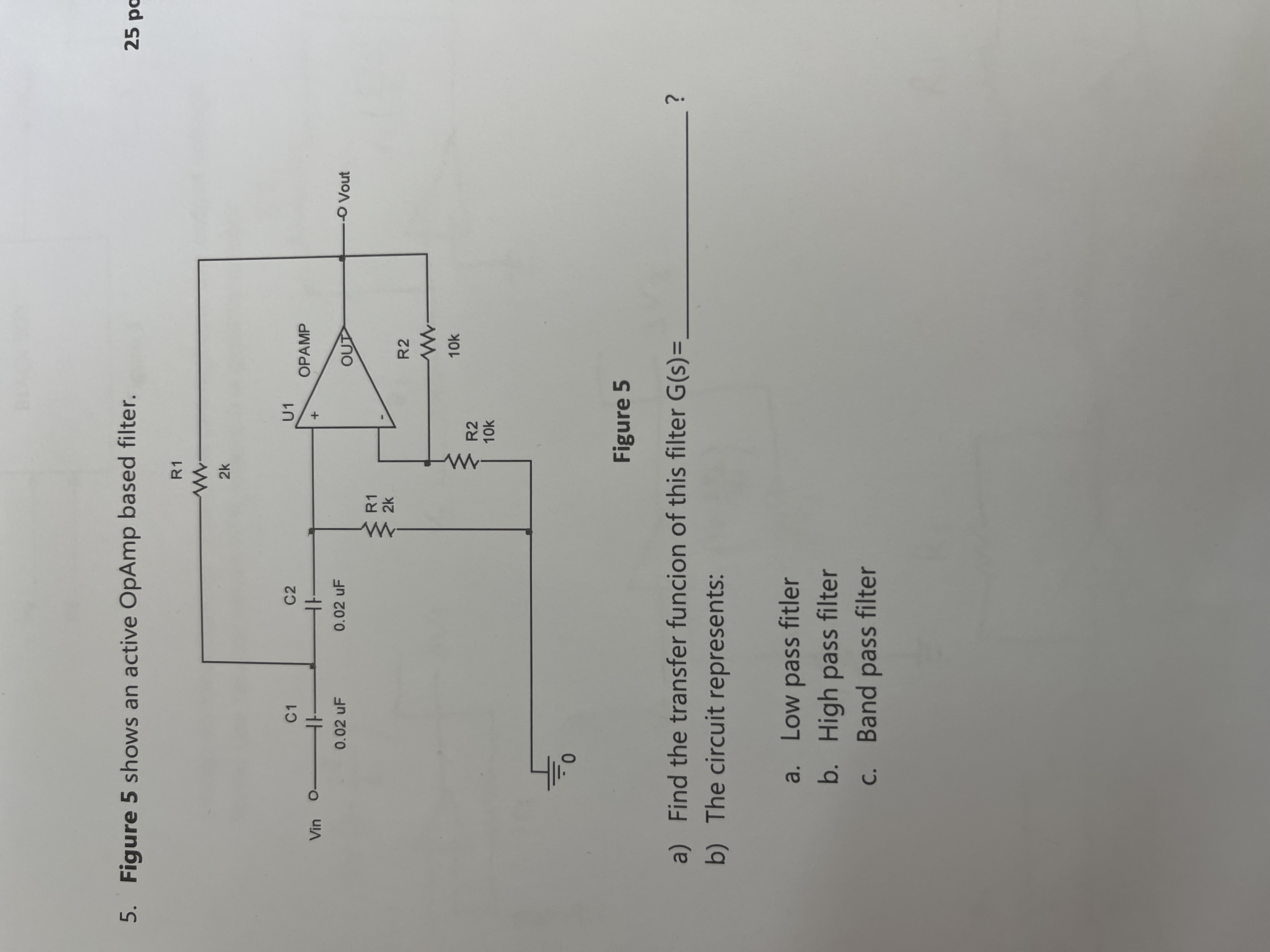 Solved Figure 5 ﻿shows an active OpAmp based filter.Figure | Chegg.com