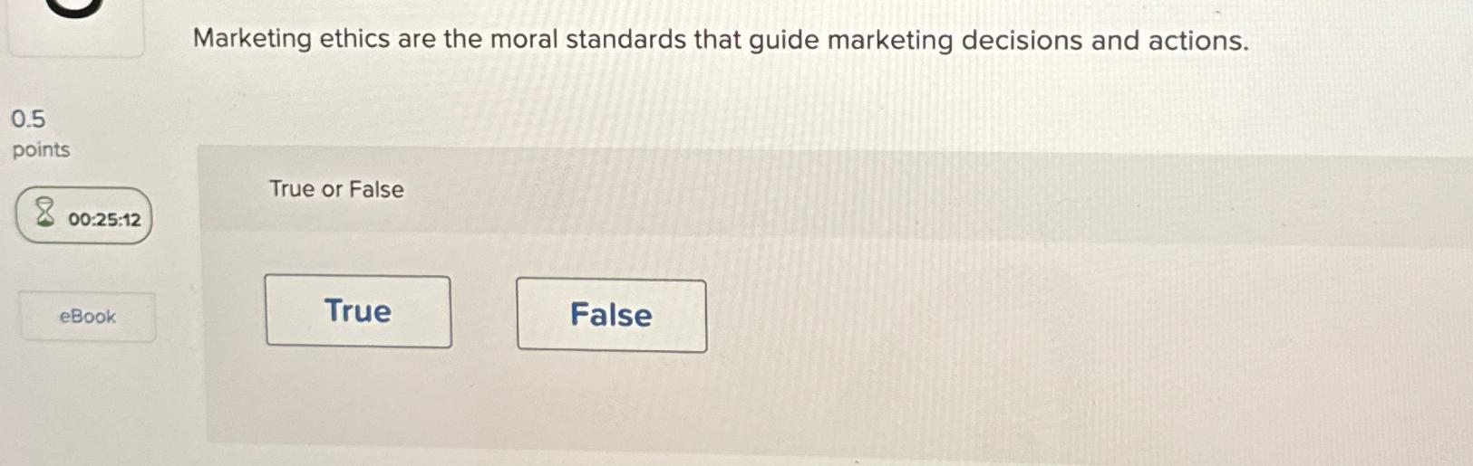 Solved Marketing ethics are the moral standards that guide | Chegg.com