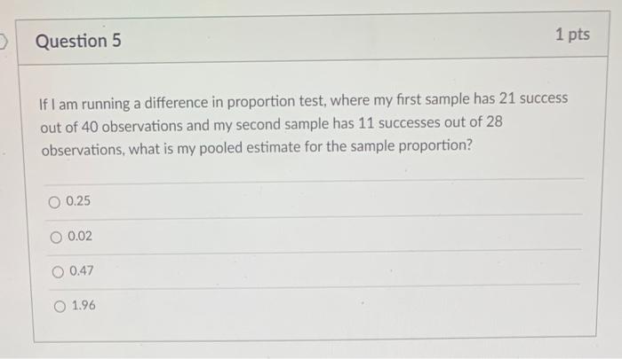 Solved Question 5 1 pts If I am running a difference in | Chegg.com