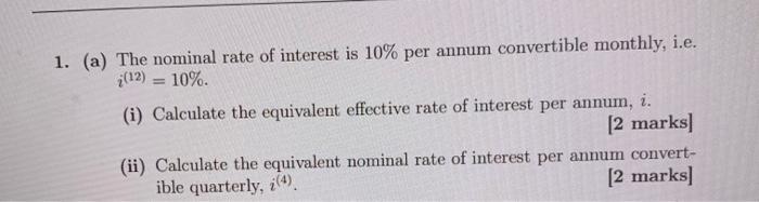 Solved (a) The nominal rate of interest is 10% per annum | Chegg.com