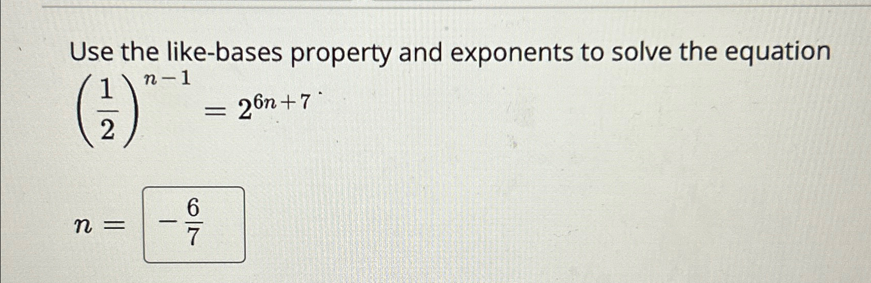 Solved Use the like-bases property and exponents to solve | Chegg.com