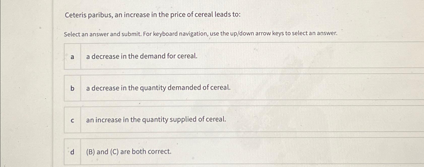 Solved Ceteris paribus, an increase in the price of cereal | Chegg.com