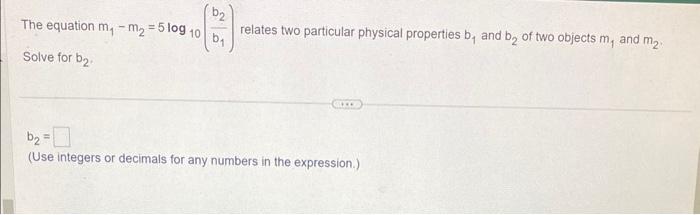 Solved The equation m1−m2=5log10(b1b2) relates two | Chegg.com