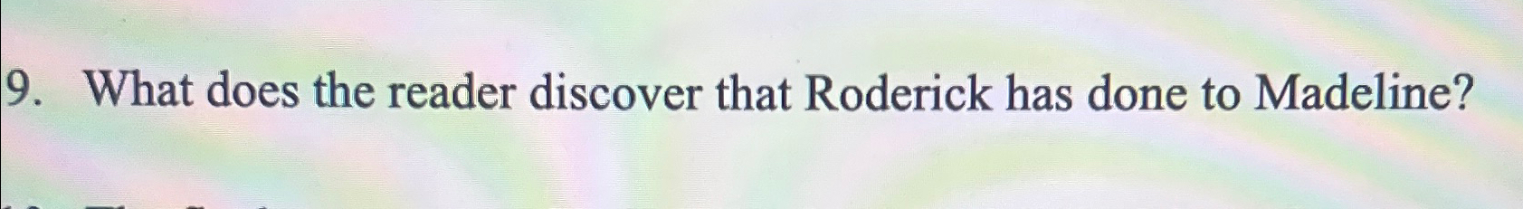 Solved What does the reader discover that Roderick has done | Chegg.com