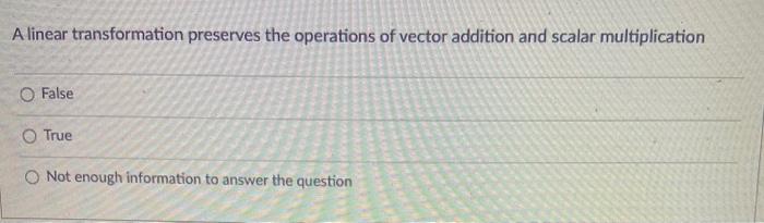 Solved A linear transformation preserves the operations of | Chegg.com