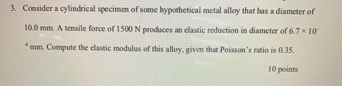 Solved 3. Consider a cylindrical specimen of some | Chegg.com