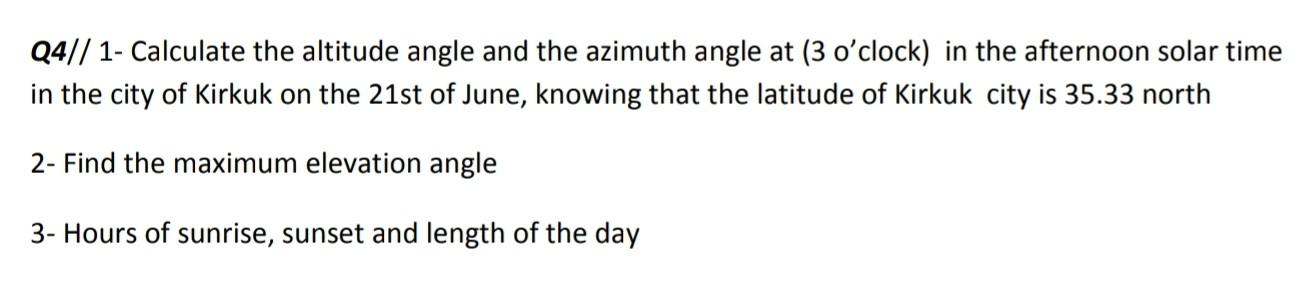 Solved Q4// 1- Calculate the altitude angle and the azimuth | Chegg.com