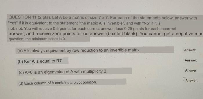 Solved QUESTION 11 (2 pts). Let A be a matrix of size 7 x 7. | Chegg.com