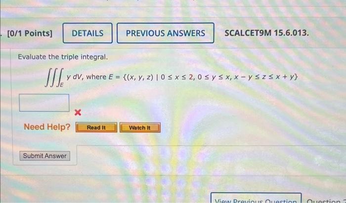 Evaluate the triple integral. \[ \iiint_{E} y d V \text {, where } E=\{(x, y, z) \mid 0 \leq x \leq 2,0 \leq y \leq x, x-y \l