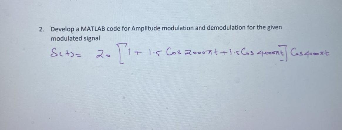 Solved 2. Develop a MATLAB code for Amplitude modulation and | Chegg.com