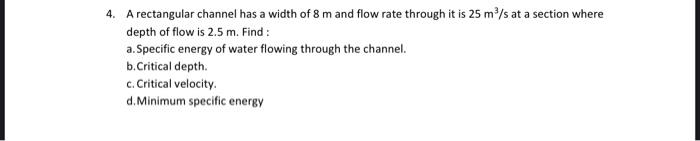 Solved 4. A rectangular channel has a width of 8 m and flow | Chegg.com