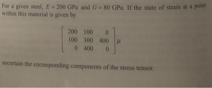 Solved For a given steel, E = 200 GPa and G = 80 GPa. If the | Chegg.com