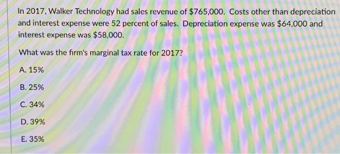 In 2017. Walker Technology Had Sales Revenue Of | Chegg.com