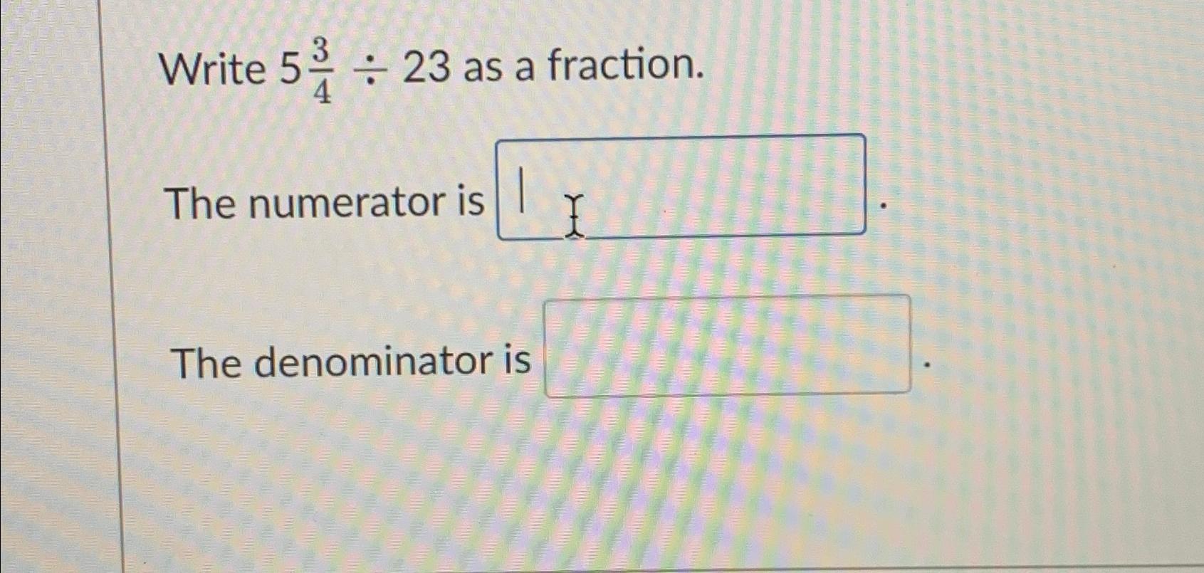 write 3 upon 4 as a fraction with denominator 44